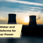 Land, Water and Siting Reforms for Nuclear Power