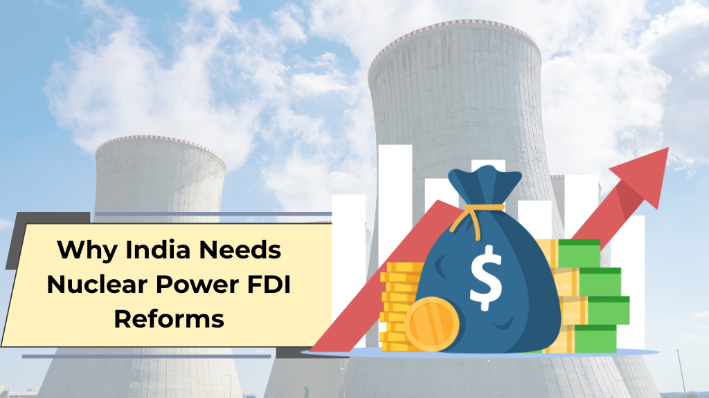 Why India Needs Nuclear Power FDI Reforms